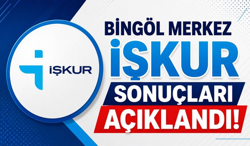 Bingöl Merkez İŞKUR Sonuçları Açıklandı!