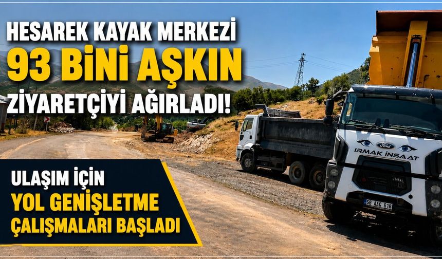 Hesarek'e Yoğun İlgi! Yol Genişletme Çalışmaları Başladı