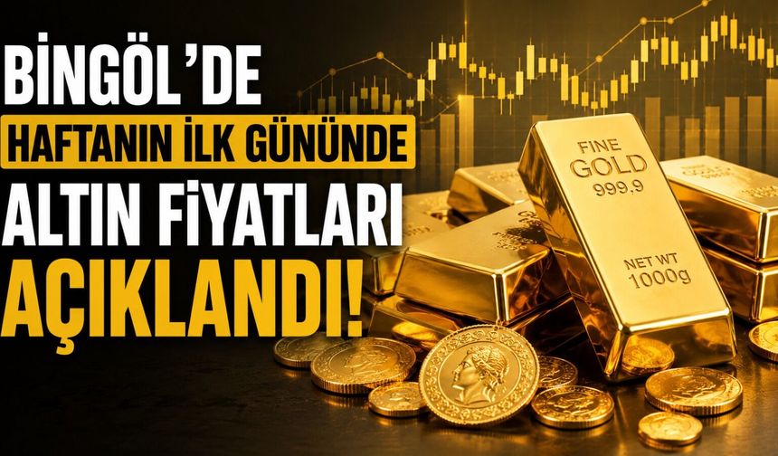 Bingöl'de Haftanın İlk Gününde Altın Fiyatları Açıklandı! Gram, Çeyrek ve Tam Altın Ne Kadar Oldu?