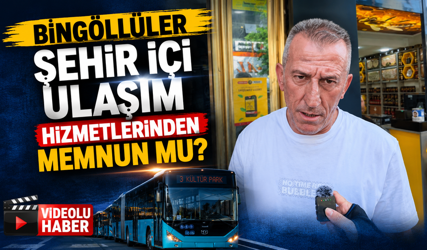 Bingöllüler Şehir İçi Ulaşım Hizmetlerinden Memnun Mu?