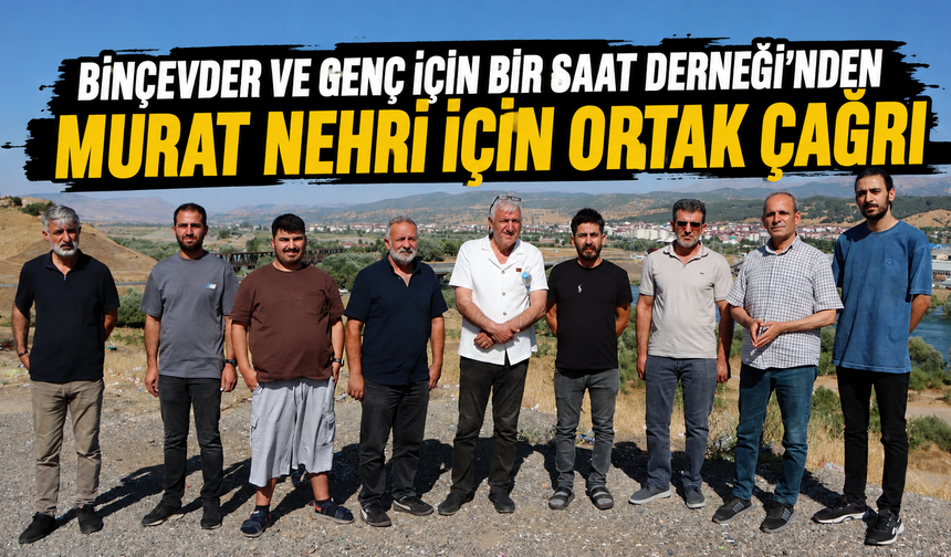 BİNÇEVDER ve Genç İçin Bir Saat Derneği'nden Murat Nehri İçin Ortak Çağrı