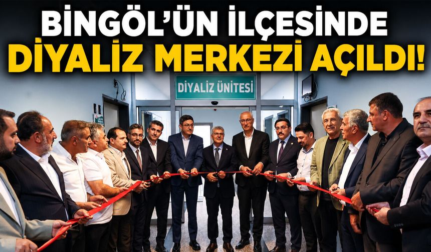 Bingöl'ün İlçesinde Diyaliz Merkezi Açıldı
