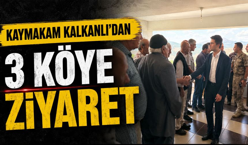 Kaymakam Kalkanlı'dan 3 Köye Ziyaret