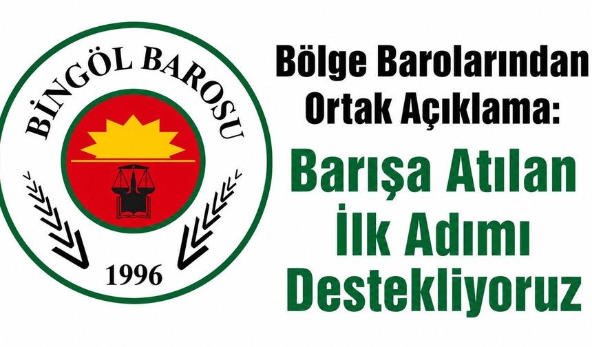 Bölge Barolarından Ortak Açıklama: Barışa Atılan İlk Adımı Destekliyoruz