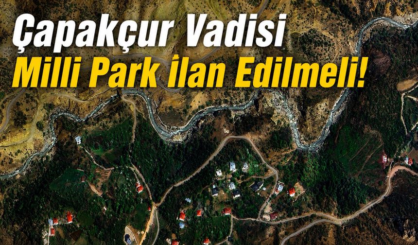 Çapakçur Vadisi Milli Park İlan Edilmeli!