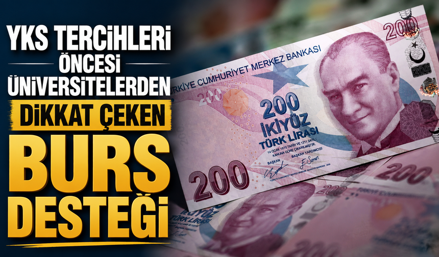 YKS Tercihleri Öncesi Üniversitelerden Dikkat Çeken Burs Desteği