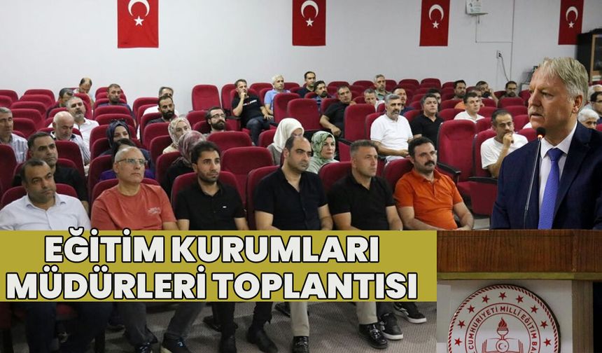 Bingöl'de 'Eğitim Kurumları Müdürleri Toplantısı'