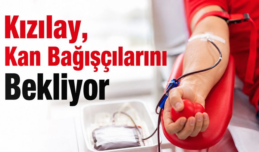 Kızılay, Bingöl'de Kan Bağışçılarını Bekliyor