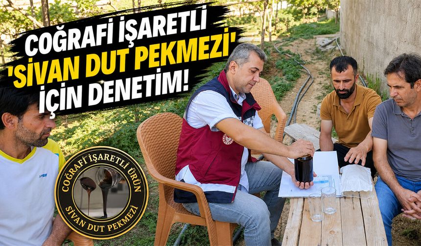 Bingöl'ün Coğrafi İşaretli 'Sivan Dut Pekmezi' için Denetim!
