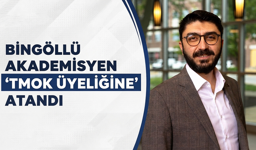 Bingöllü Akademisyen 'TMOK Üyeliğine' Atandı