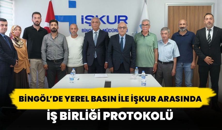 Bingöl’de Yerel Basın İle İŞKUR Arasında İş Birliği Protokolü