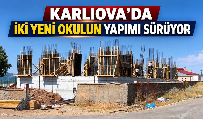 Karlıova’da İki Yeni Okulun Yapımı Sürüyor