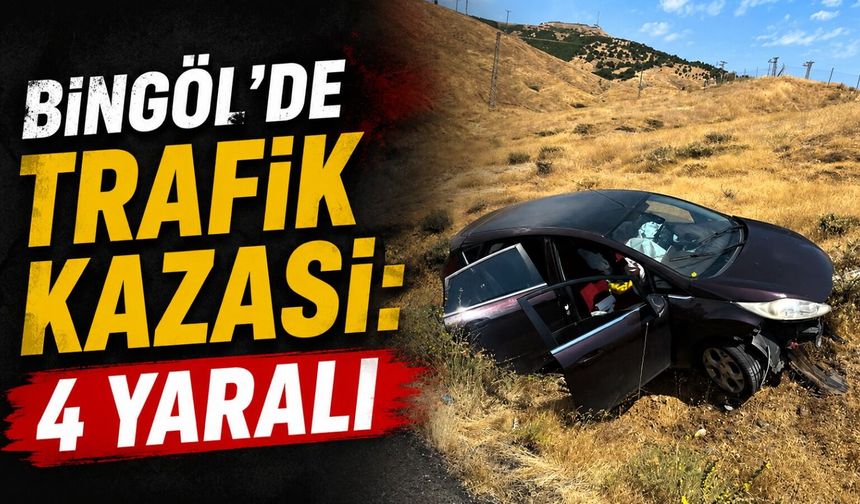 Bingöl’de Trafik Kazası: 4 Yaralı