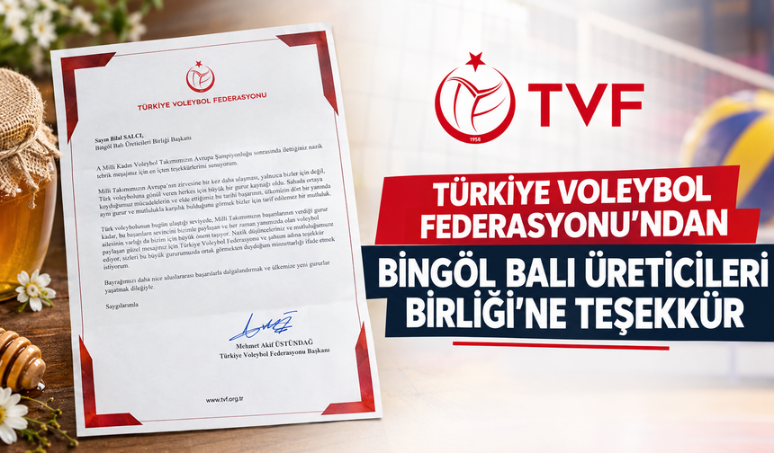 Türkiye Voleybol Federasyonu’ndan Bingöl Balı Üreticileri Birliği’ne Teşekkür