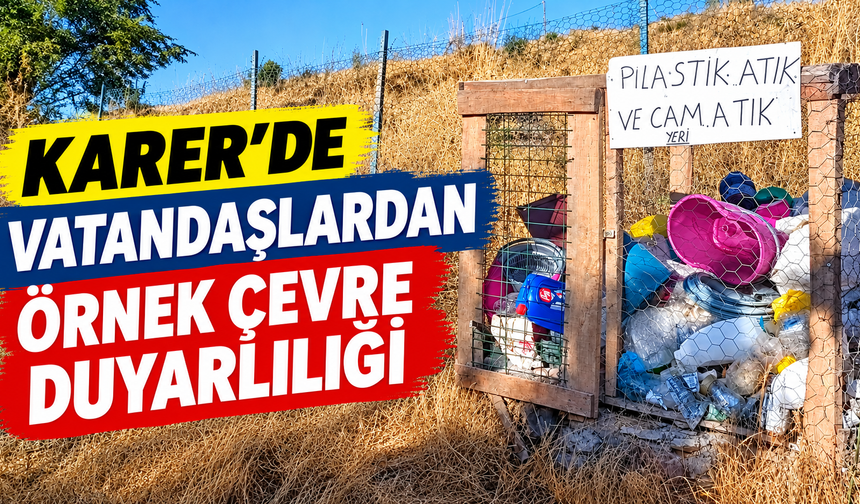 Karer’de Vatandaşlardan Örnek Çevre Duyarlılığı