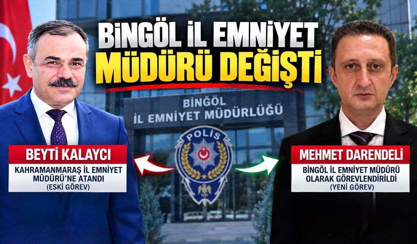 Bingöl İl Emniyet Müdürü Değişti!