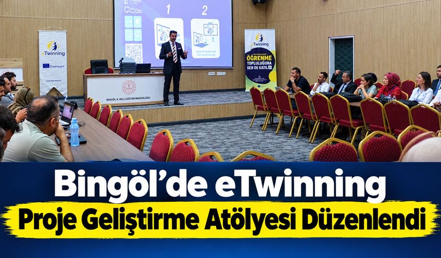 Bingöl’de eTwinning Proje Geliştirme Atölyesi Düzenlendi