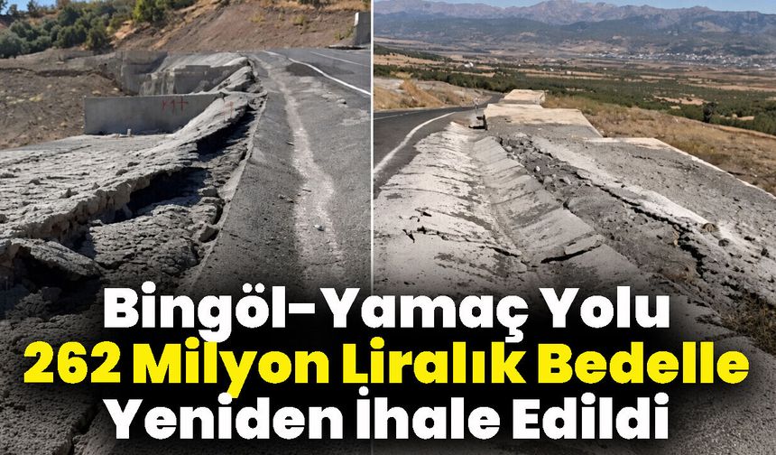 Bingöl-Yamaç Yolu 262 Milyon Liraya Yapılacak