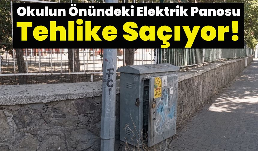 Okulun Önündeki Elektrik Panosu Tehlike Saçıyor!