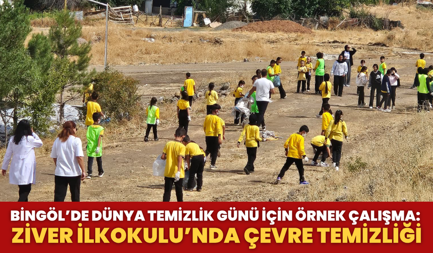 Bingöl’de Dünya Temizlik Günü İçin Örnek Çalışma: Ziver İlkokulu’nda Çevre Temizliği