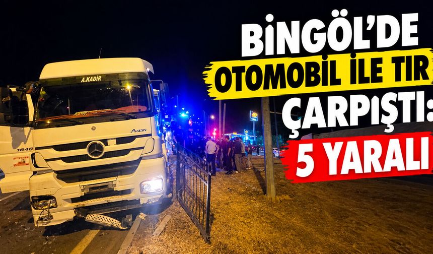 Bingöl’de Otomobil İle Tır Çarpıştı: 5 Yaralı