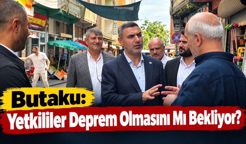 Butaku: Yetkililer Deprem Olmasını Mı Bekliyor?