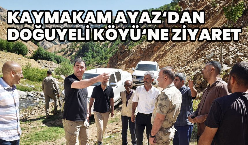 Kaymakam Ayaz, Doğuyeli Köyü’nde İncelemelerde Bulundu