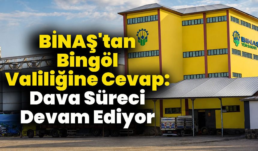 BİNAŞ'tan Bingöl Valiliğine Cevap: Dava Süreci Devam Ediyor