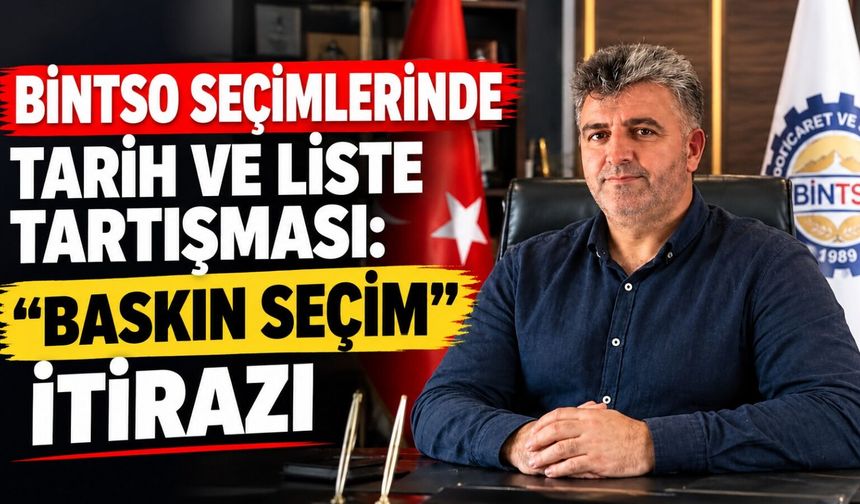 BİNTSO seçimlerinde tarih ve liste tartışması: “Baskın seçim” itirazı