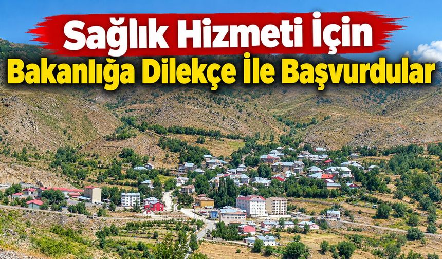 Bingöl'ün İlçesinde Sağlık Hizmeti İçin Bakanlığa Dilekçe İle Başvurdular