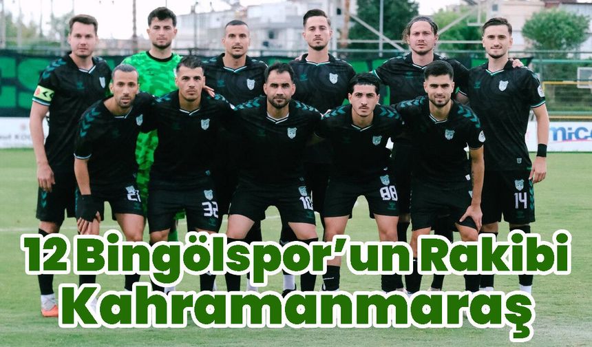 12 Bingölspor’un Rakibi Kahramanmaraş
