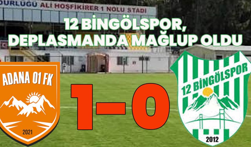 12 Bingölspor, Adana'da Yenildi!