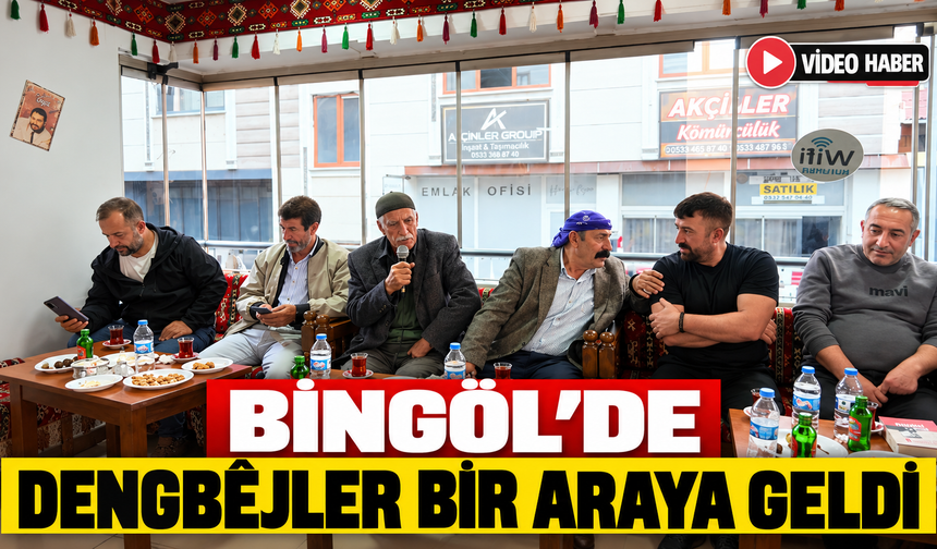 Bingöl’de Dengbejler Bir Araya Geldi