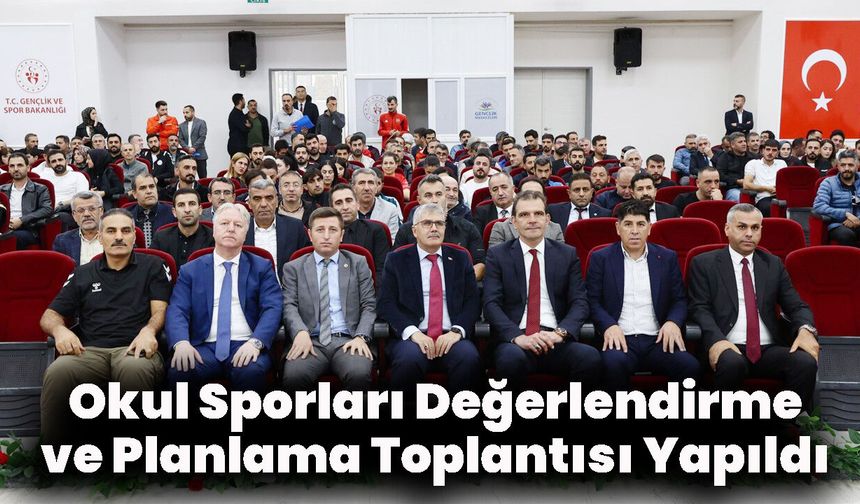 Okul Sporları Değerlendirme ve Planlama Toplantısı Yapıldı