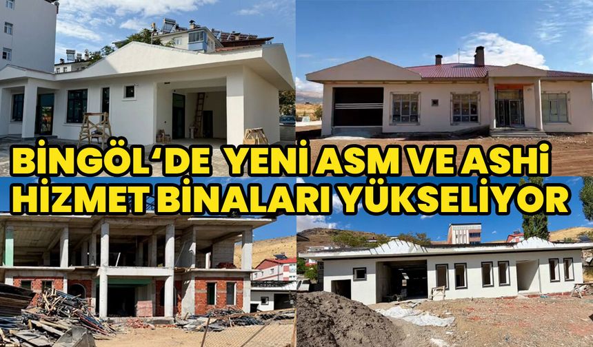 Bingöl’de Yeni Sağlık Merkezlerinin İnşaat Çalışmaları Sürüyor
