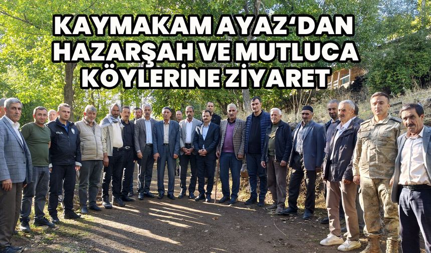 Kaymakamdan Hazarşah ve Mutluca Köylerine Ziyaret