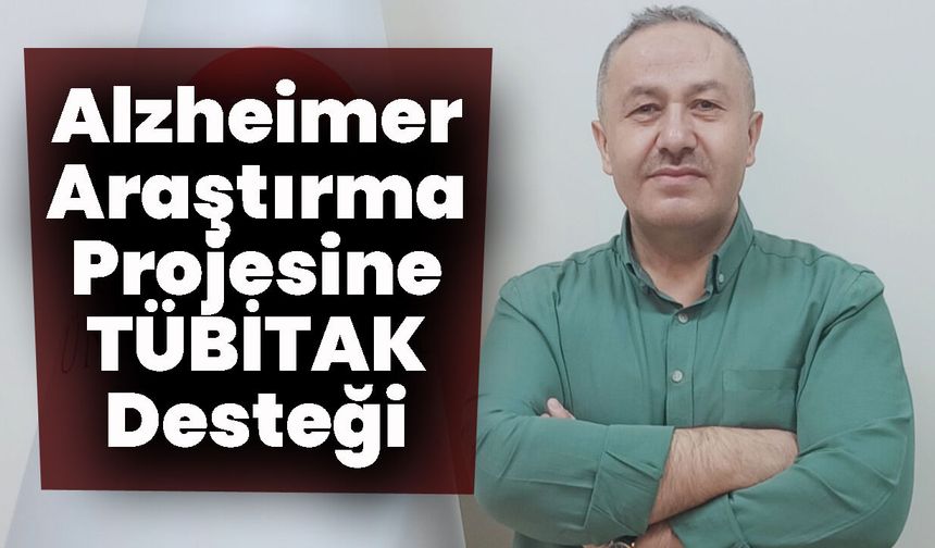 Alzheimer Araştırma Projesine TÜBİTAK Desteği