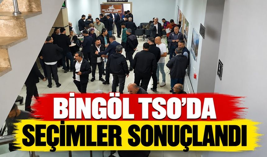Bingöl TSO’da Seçimler Sonuçlandı