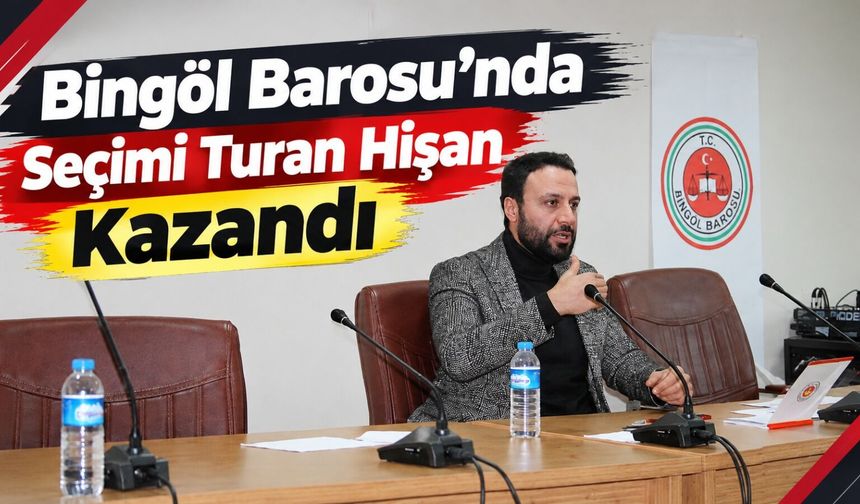 Bingöl Barosu'nda Seçimi Turan Hişan Kazandı