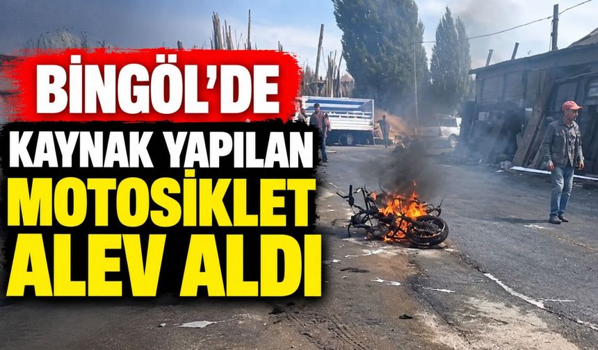 Bingöl’de Kaynak Yapılan Motosiklet Alev Aldı
