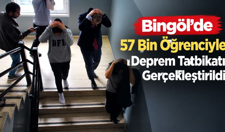 Bingöl’de 57 Bin Öğrenciyle Deprem Tatbikatı Gerçekleştirildi