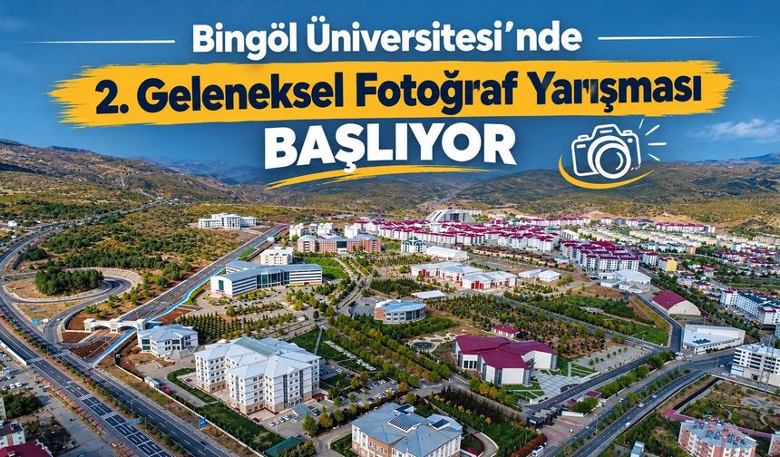 Bingöl Üniversitesi’nde 2. Geleneksel Fotoğraf Yarışması Başlıyor